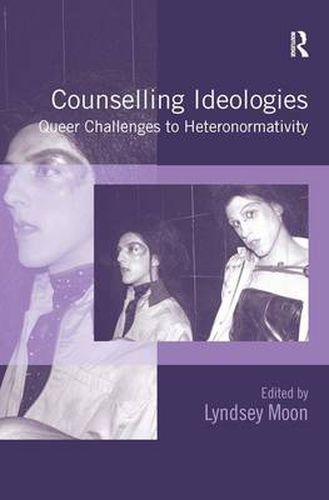Cover image for Counselling Ideologies: Queer Challenges to Heteronormativity