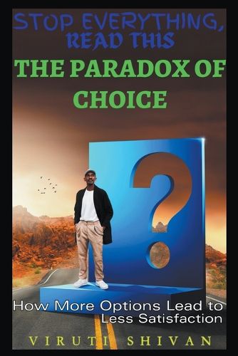 Cover image for The Paradox of Choice - How More Options Lead to Less Satisfaction