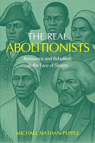 Cover image for The Real Abolitionists
