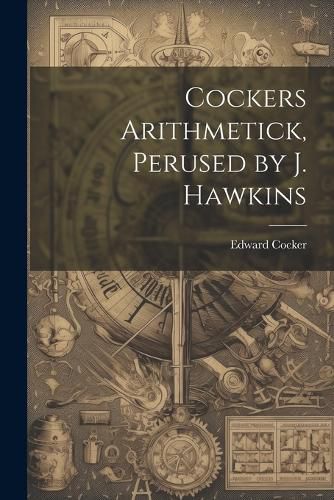 Cockers Arithmetick, Perused by J. Hawkins