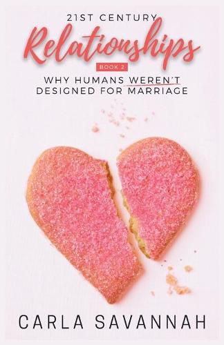Cover image for 21st Century Relationships: Why Humans Weren't Designed For Marriage