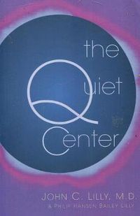 Cover image for The Quiet Center: Isolation and Spirit