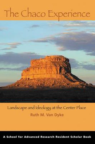 Cover image for The Chaco Experience: Landscape and Ideology at the Center Place