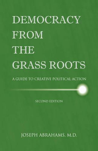 Cover image for Democracy from the Grassroots: A Guide to Creative Political Action