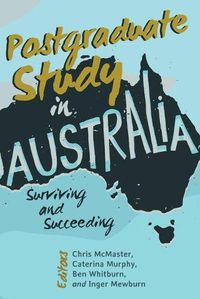 Cover image for Postgraduate Study in Australia: Surviving and Succeeding