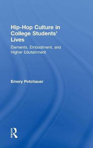 Cover image for Hip-Hop Culture in College Students' Lives: Elements, Embodiment, and Higher Edutainment