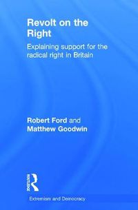 Cover image for Revolt on the Right: Explaining Support for the Radical Right in Britain