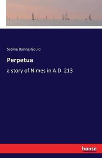 Cover image for Perpetua: a story of Nimes in A.D. 213