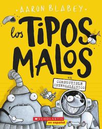 Cover image for Los Tipos Malos En Combustible Intergalactico (the Bad Guys in Intergalactic Gas): Volume 5