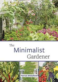 Cover image for The Minimalist Gardener: Low Impact, No Dig Growing