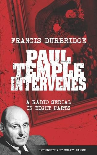 Paul Temple Intervenes (Script of the eight part radio serial)