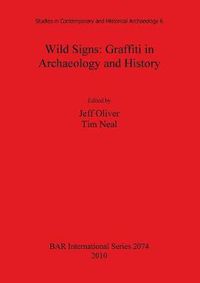 Cover image for Wild Signs: Graffiti in Archaeology and History