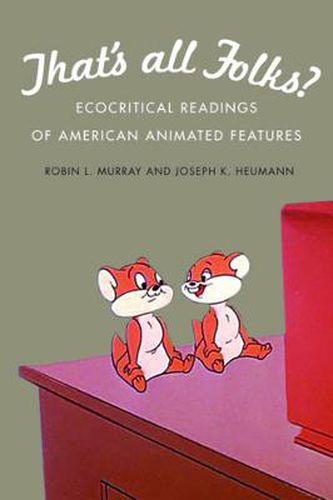 That's All Folks?: Ecocritical Readings of American Animated Features