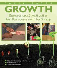 Cover image for Facilitated Growth: Experiential Activities for Recovery and Wellness