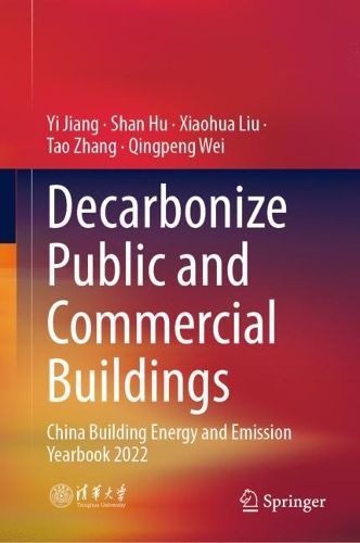 Cover image for Decarbonize Public and Commercial Buildings: China Building Energy and Emission Yearbook 2022