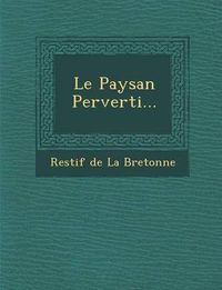 Cover image for Le Paysan Perverti...