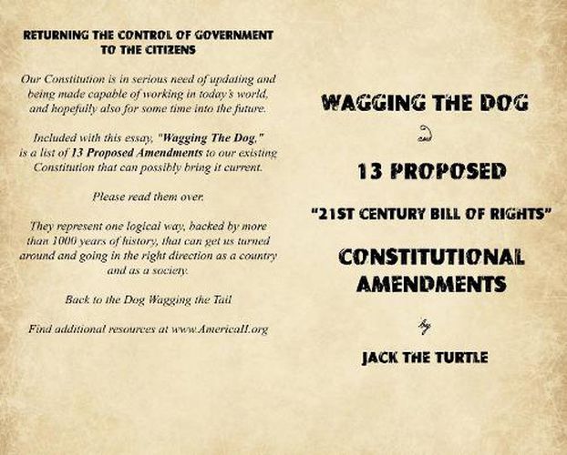 Cover image for Wagging The Dog and 13 Proposed "21st Century Bill of Rights" Constitutional Amendments