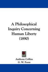 Cover image for A Philosophical Inquiry Concerning Human Liberty (1890)