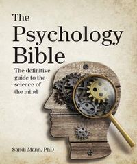 Cover image for The Psychology Bible: The Definitive Guide to the Science of the Mind