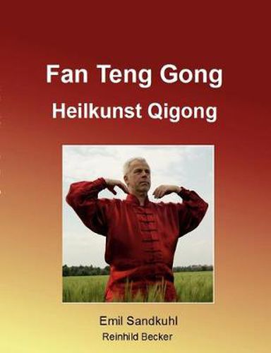 Cover image for Fan Teng Gong: Heilkunst Qigong