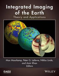 Cover image for Integrated Imaging of the Earth: Theory and Applications