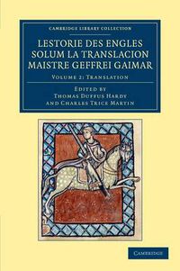 Cover image for Lestorie des Engles solum la translacion Maistre Geoffrei Gaimar: Volume 2, Translation