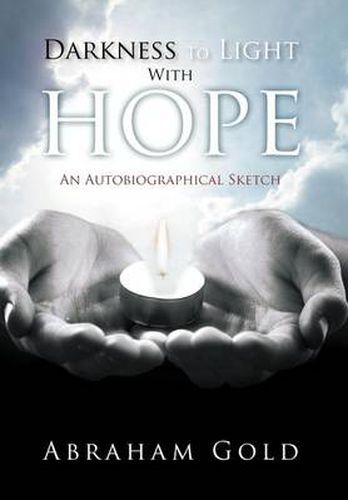 Cover image for Darkness to Light with Hope: An Autobiographical Sketch