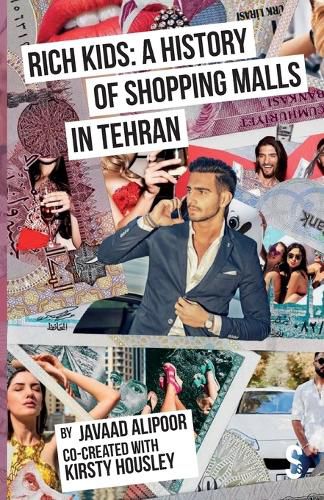 Cover image for Rich Kids: A History of Shopping Malls in Tehran