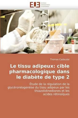 Cover image for Le Tissu Adipeux: Cible Pharmacologique Dans Le Diabte de Type 2