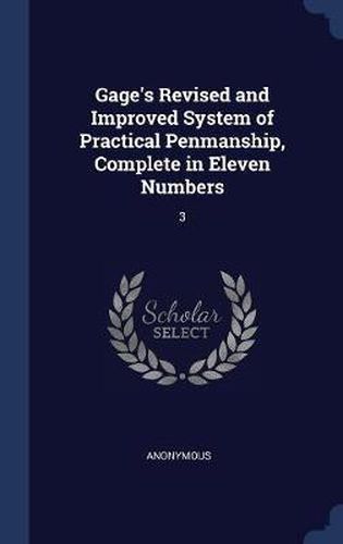Gage's Revised and Improved System of Practical Penmanship, Complete in Eleven Numbers: 3