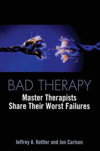 Cover image for Bad Therapy: Master Therapists Share their Worst Failures