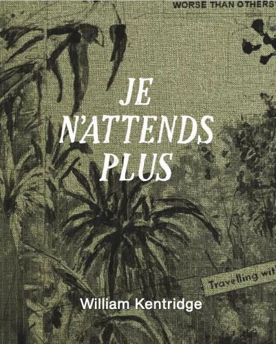 Cover image for William Kentridge - Je n'attends plus