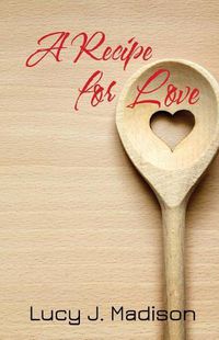 Cover image for A Recipe for Love: A Lesbian Culinary Romance