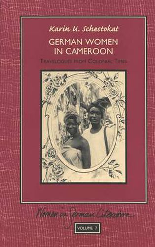 Cover image for German Women in Cameroon: Travelogues from Colonial Times