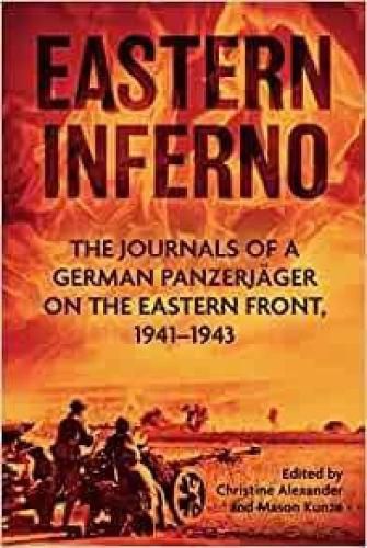 Cover image for Eastern Inferno: The Journals of a German Panzerjager on the Eastern Front 1941-43