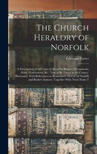 Cover image for The Church Heraldry of Norfolk