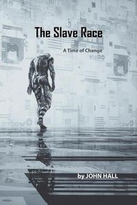Cover image for The Slave Race: A Time of Change