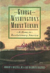 Cover image for George Washington's Mount Vernon: At Home in Revolutionary America