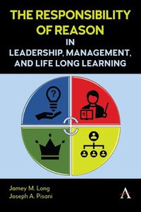 Cover image for The Responsibility of Reason in Leadership, Management, and Life Long Learning