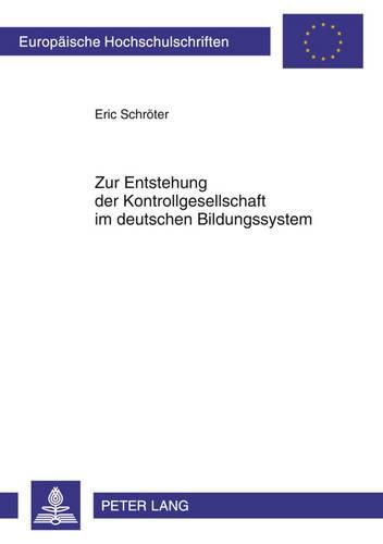 Cover image for Zur Entstehung Der Kontrollgesellschaft Im Deutschen Bildungssystem