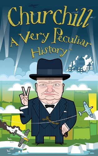 Cover image for Churchill, A Very Peculiar History