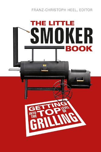 Cover image for Little Smoker Book: Getting Into the T Level of Grilling