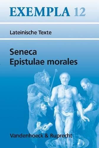 Cover image for Seneca, Epistulae Morales: Texte Mit Erlauterungen. Arbeitsauftrage, Begleittexte, Lernwortschatz