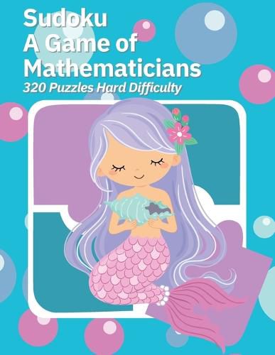 Cover image for Sudoku A Game of Mathematicians 320 Puzzles Hard Difficulty