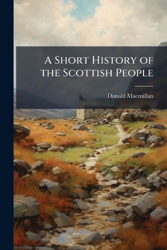 Cover image for A Short History of the Scottish People