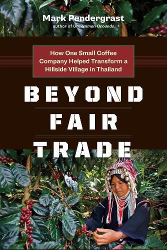 Cover image for Beyond Fair Trade: How One Small Coffee Company Helped Transform a Hillside Village in Thailand