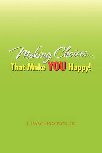 Cover image for Making Choices.That Make You Happy!