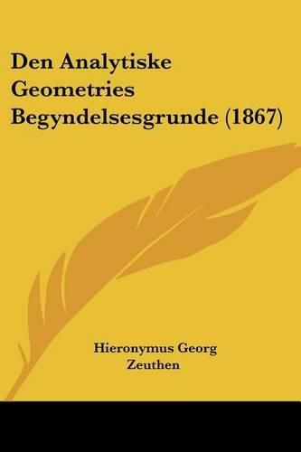 Cover image for Den Analytiske Geometries Begyndelsesgrunde (1867)