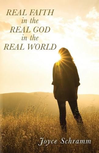 Cover image for Real Faith in the Real God in the Real World