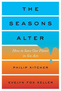 Cover image for The Seasons Alter: How to Save Our Planet in Six Acts